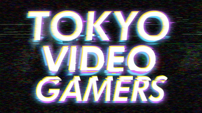 TOKYO VIDEO GAMERS - メイン写真: