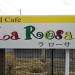 カフェ ラ ローサ - 入り口の看板