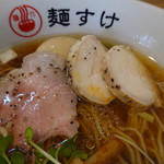 中華そば麺すけ - ﾚｱﾁｬｰｼｭｰ、鶏ﾁｬｰｼｭｰ