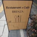 Restaurant&Cafe BRENZA - 立て看板