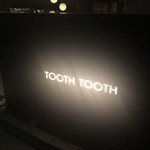 TOOTH TOOTH TOKYO - 