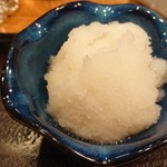 深川 まごろく - コースの大根おろし
      これがかなり美味しい
      サイドメニューの王様です