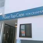  RoofTopCafe YOKOHAMA - 