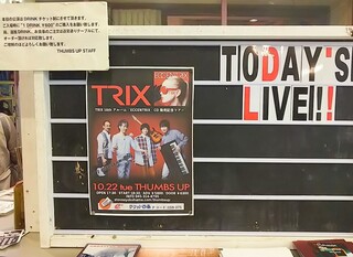 THUMBS UP - 本日のライブはTRIX