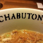 CHABUTON - スイマセン、食べてる途中で写真取りました。
                        