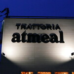 TRATTORIA atmeal - 