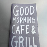 Good Morning Cafe&Grill  - メニュー・カバー