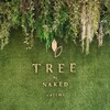 TREE by NAKED tajimi - 
