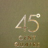 45°CENT QUATRE VINGTS