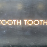TOOTH TOOTH TOKYO - 
