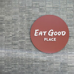 EAT GOOD PLACE - 外観│お店ロゴ