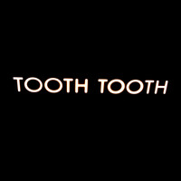 TOOTH TOOTH TOKYO - 