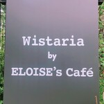 Wistaria by ELOISE's cafe - こちらの看板が目印。