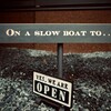 ON A SLOW BOAT TO...