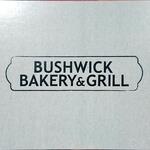 BUSHWICK BAKERY & GRILL - 