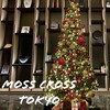 MOSS CROSS TOKYO