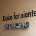 ドルチェ　ファール　ニエンテ - 