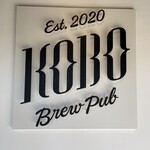 KOBO Brew Pub - 看板です。