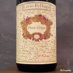 カーサ・デル・チーボ - Livio Felluga Pinot Grigio