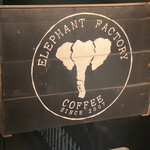 ELEPHANT FACTORY COFFEE - 看板