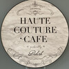 HAUTE COUTURE・CAFE