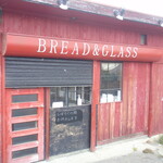 ベーカリー ブレッド ＆ グラス - ２０２２年５月２６日のお店！！