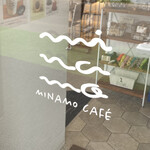 ミナモ カフェ - MINAMO CAFE