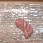 寿司英 - 
      ❀『本マグロ』(北海道)
      大トロと中トロの間