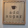 add sugar