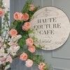 HAUTE COUTURE・CAFE