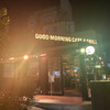 Good Morning Cafe&Grill  虎ノ門