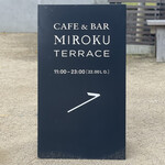 CAFE&BAR MIROKU TERRACE - 看板