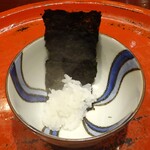 草喰 なかひがし - ごはん：煮えばな（湯気がたってます）、有明の一番海苔