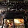 Cafe Let's go! cafe - 