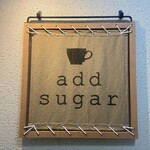 Add sugar - 