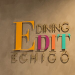 DINING EDIT ECHIGO - 