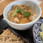 乙蕎麦 - 親子丼　鶏肉は炭火で炙っているので香ばしく卵もとろとろです