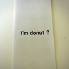 I’m donut? 福岡店