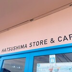 HATSUSHIMA STORE&CAFE - 