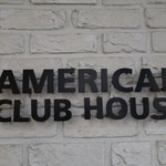 AMERICAN CLUB HOUSE - （2013/8月）外壁の店名表示