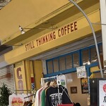 STILL THINKING COFFEE - 外観