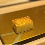 横浜 鮨 ふくじゅ - おまかせコース（9800円税込・サービス料別）／強肴～玉子焼き