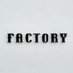 ファクトリー - Factory