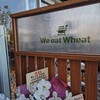 We eat Wheat
