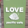 ラブ・パシフィックカフェ