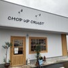 CHOP UP CRUST