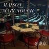 MAISON MARUNOUCHI