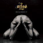 THE ATLAS SINGS - リリース楽曲 The Atlas Sings - Resurrect