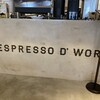 ESPRESSO D' WORKS 富山二口店