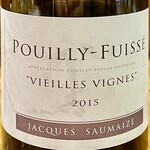 Watanabe Ryouri-mise - Jacques Saumaize Pouilly-Fuissé Les Vieilles Vignes 2015　ブルゴーニュのシャルドネです